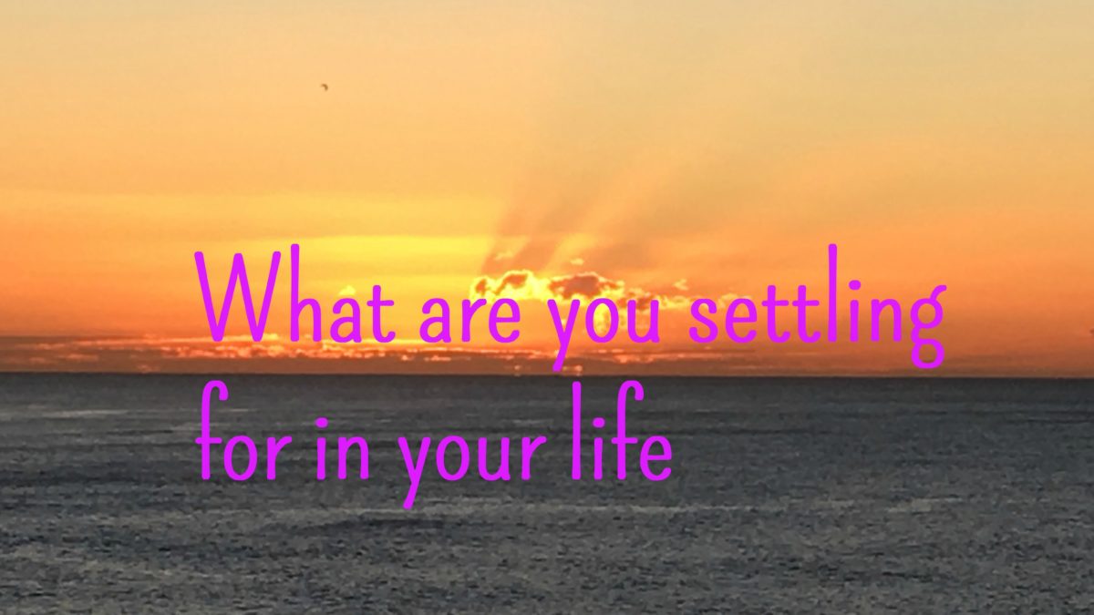 Are you settling in life?