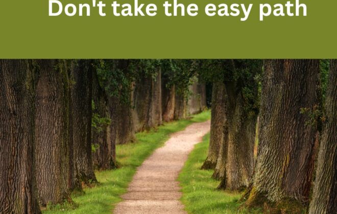 The challenge is not to take the easy path